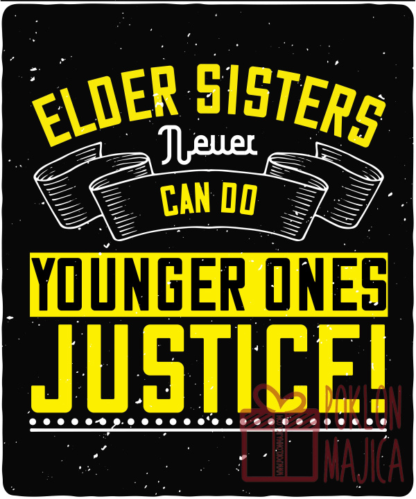 Majica sa štampom ENG/Sestra/Elder sisters never can do younger ones justice!-01.jpg